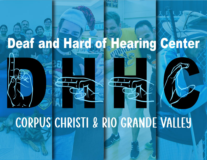 This image is a promotional graphic for the Deaf and Hard of Hearing Center (DHHC) serving the Corpus Christi & Rio Grande Valley areas. The design is split into four vertical panels with a light blue overlay, each containing background images of people involved in various activities, emphasizing community and engagement. “DHHC” in large, bold black letters across the center, with each letter representing a sign language handshape. The hand signs for each corresponding letter (“D,” “H,” “H,” and “C”) are displayed prominently inside or overlapping the bold letters in white. The text “Deaf and Hard of Hearing Center” appears at the top in white, bold letters, making the organization’s name clear and prominent. At the bottom, the locations “Corpus Christi & Rio Grande Valley” are mentioned in all caps in a white, playful font to specify the areas served by this center.